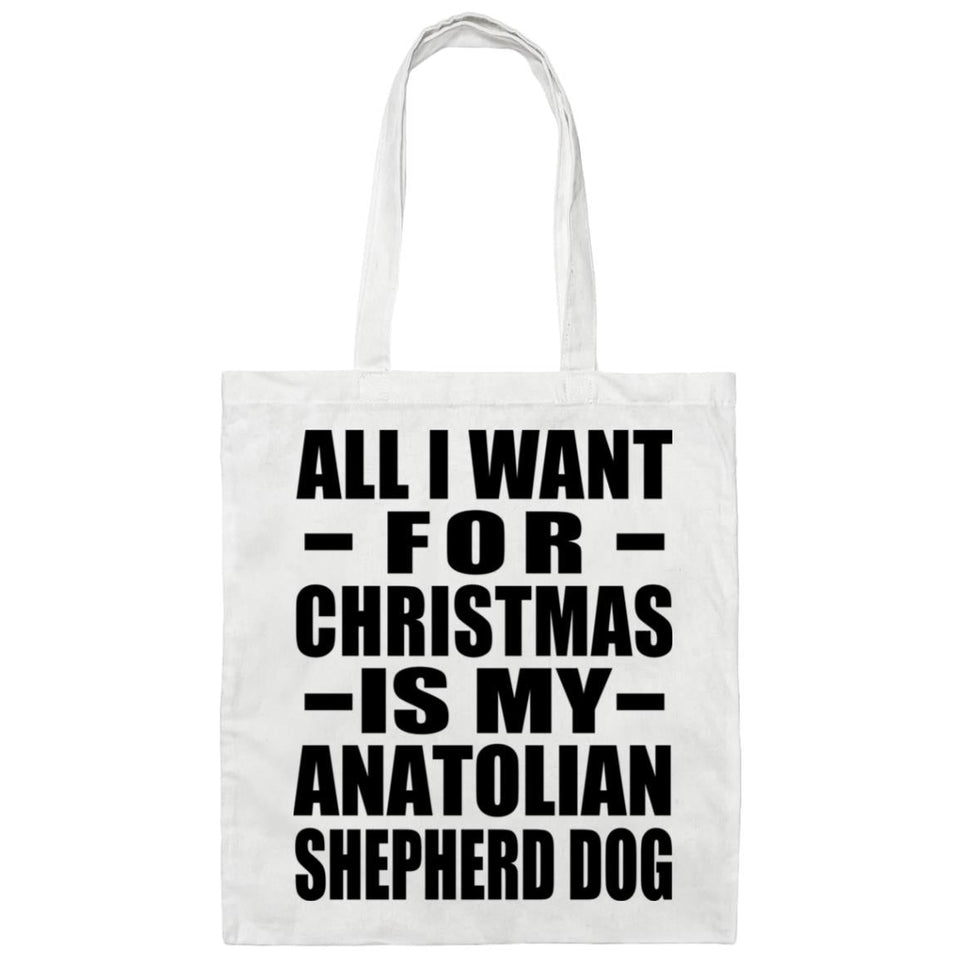 All I Want For Christmas Is My Anatolian Shepherd Dog - Tote Bag White
