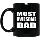 Most Awesome Dad - 11 Oz Coffee Mug Black
