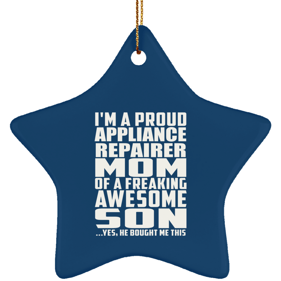 Proud Appliance Repairer Mom Of Awesome Son - Star Ornament