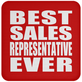 Best Sales Representative Ever - Drink Coaster