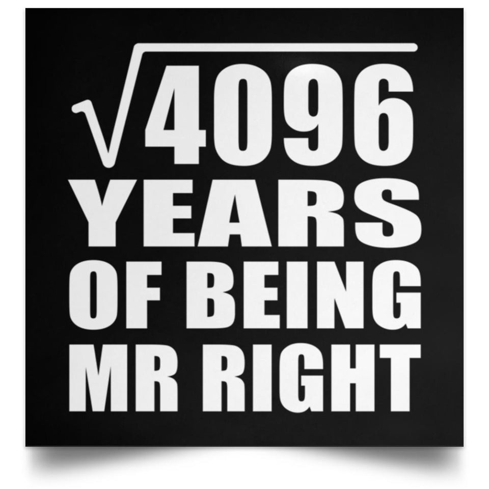 64th Anniversary Square Root of 4096 Years of Being Mr Right - Poster Square