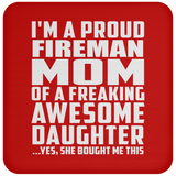 Proud Fireman Mom Of Awesome Daughter - Drink Coaster
