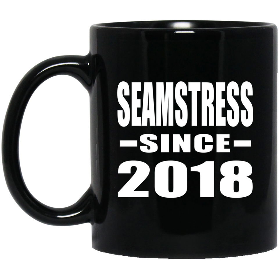 Seamstress Since 2018 - 11 Oz Coffee Mug Black