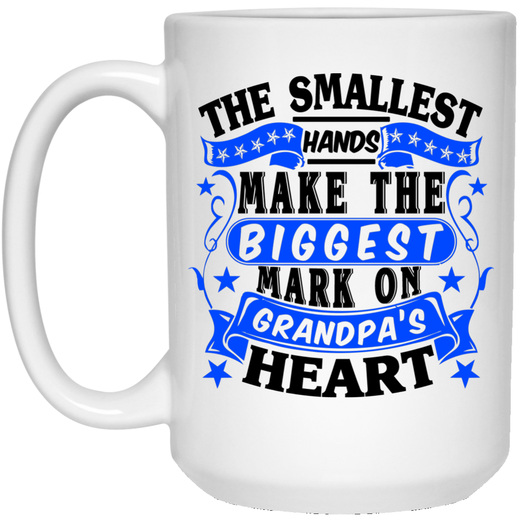 The Smallest Hands Make The Biggest Mark On Grandpa's Heart - 15 Oz Coffee Mug