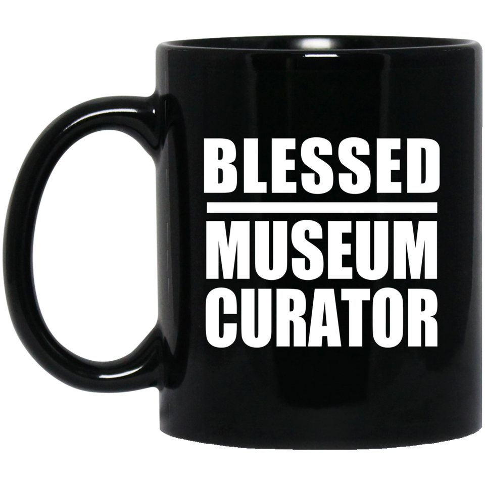 Blessed Museum Curator - 11oz Coffee Mug Black