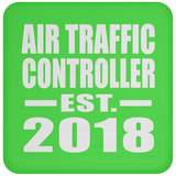 Air Traffic Controller Established EST. 2018 - Drink Coaster