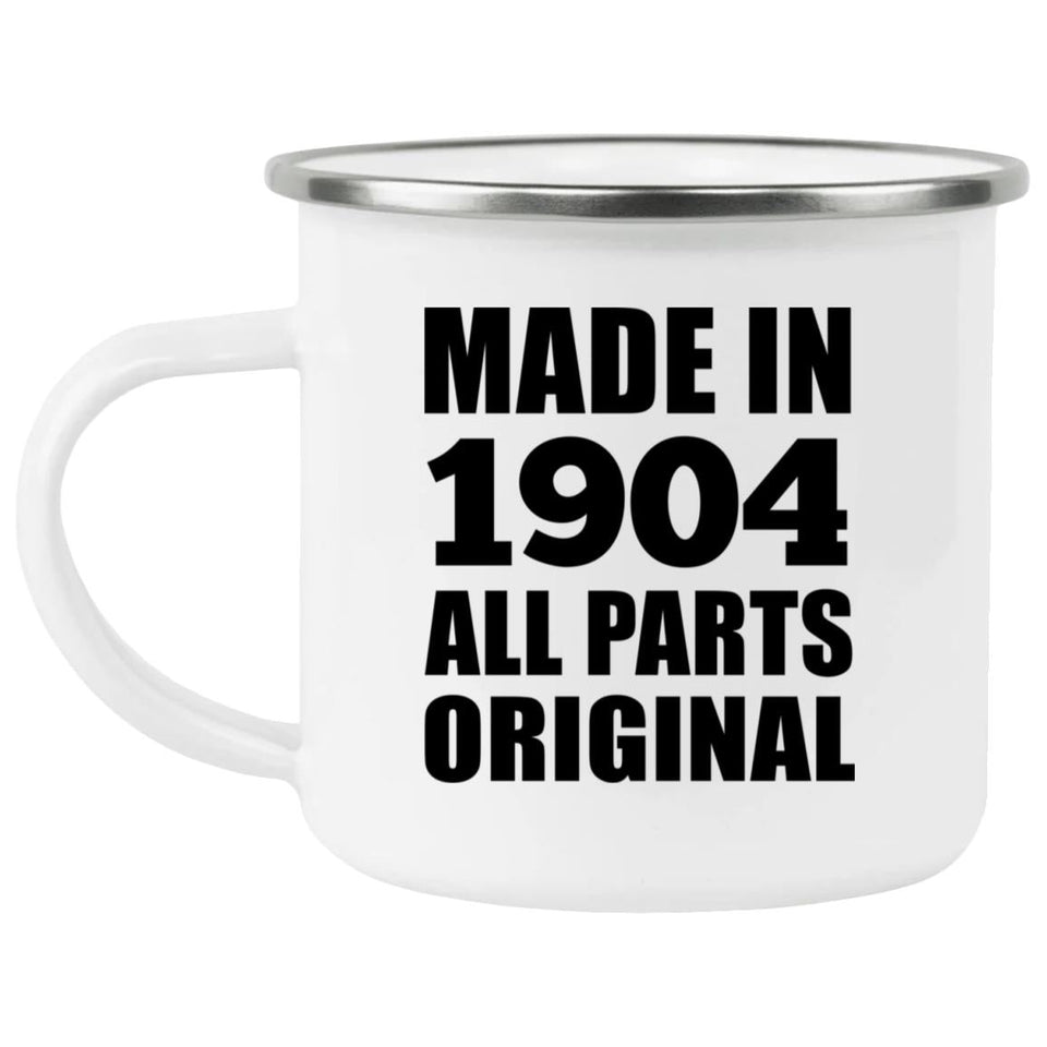 120th Birthday Made in 1904 All Parts Original - 12oz Camping Mug