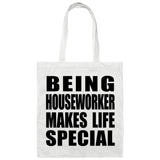Being Houseworker Makes Life Special - Tote Bag White
