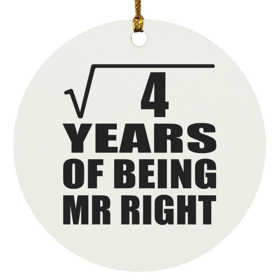 2nd Anniversary Square Root of 4 Years of Being Mr Right - Circle Ornament