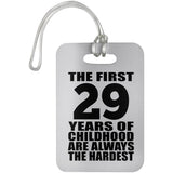 29th Birthday First 29 Years of Childhood Are The Hardest - Luggage Bag Tag