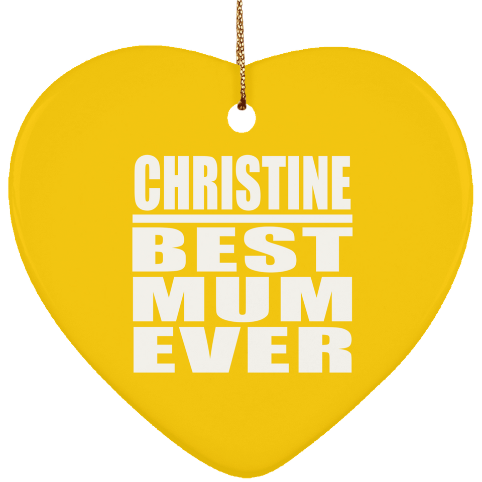 Christine Best Mum Ever - Heart Ornament