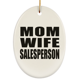 Mom Wife Salesperson - Oval Ornament