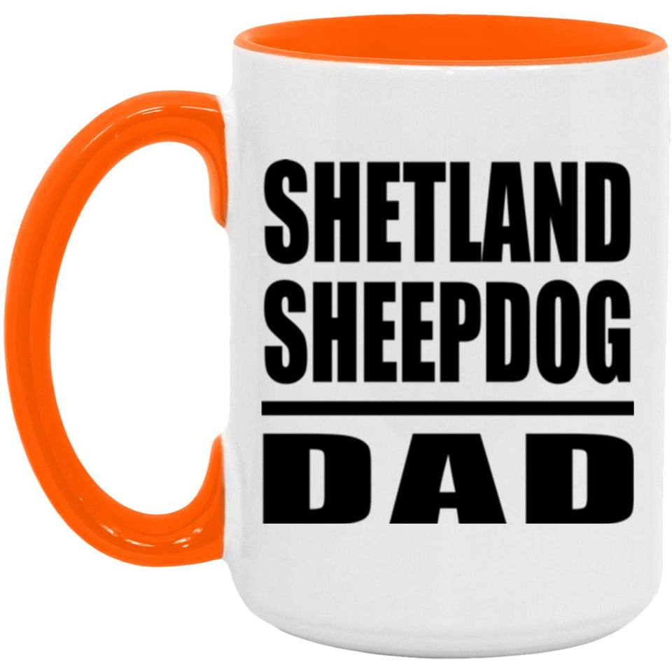 Shetland Sheepdog Dad - 15oz Accent Mug Orange