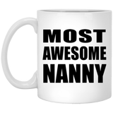 Most Awesome Nanny - 11 Oz Coffee Mug