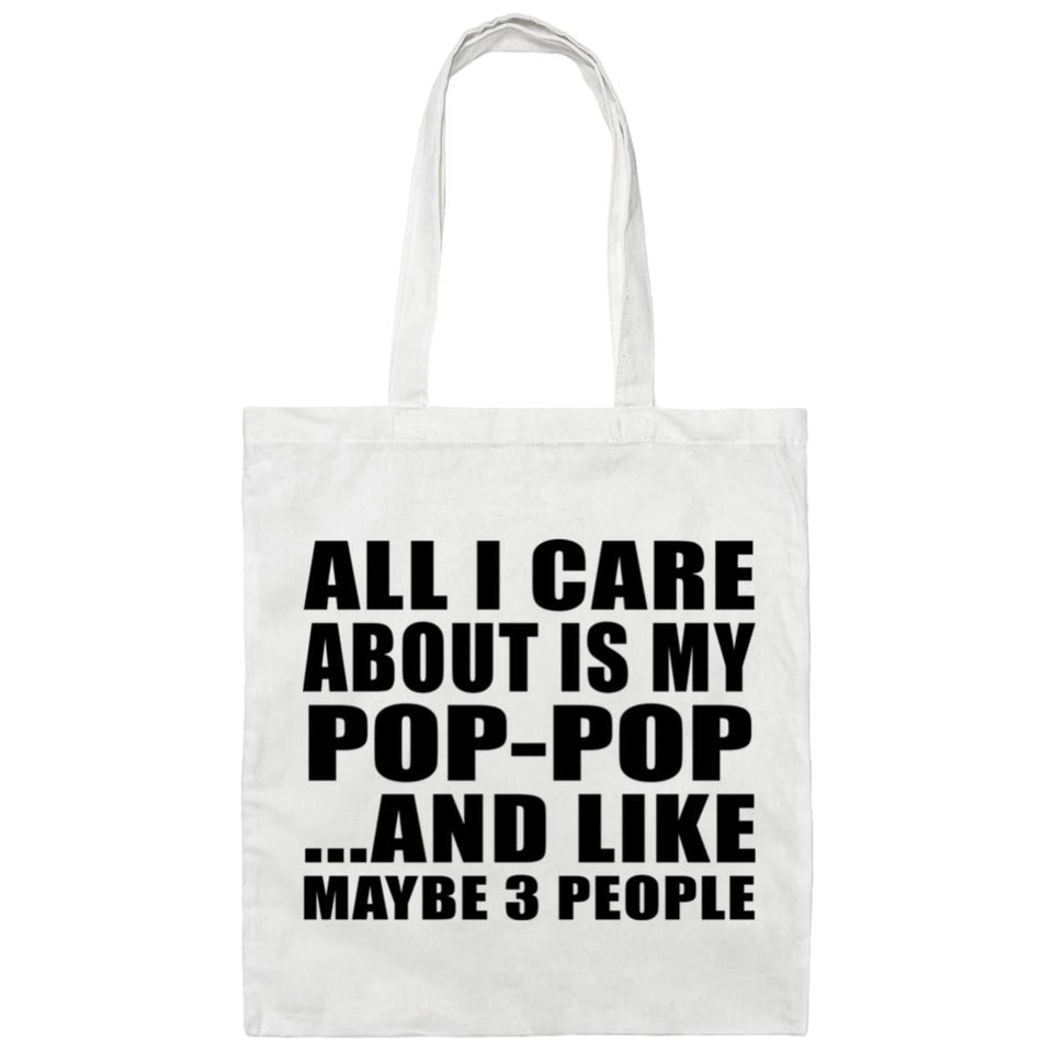All I Care About Is My Pop-Pop - Tote Bag White