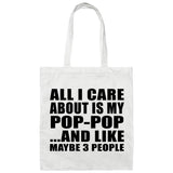 All I Care About Is My Pop-Pop - Tote Bag White