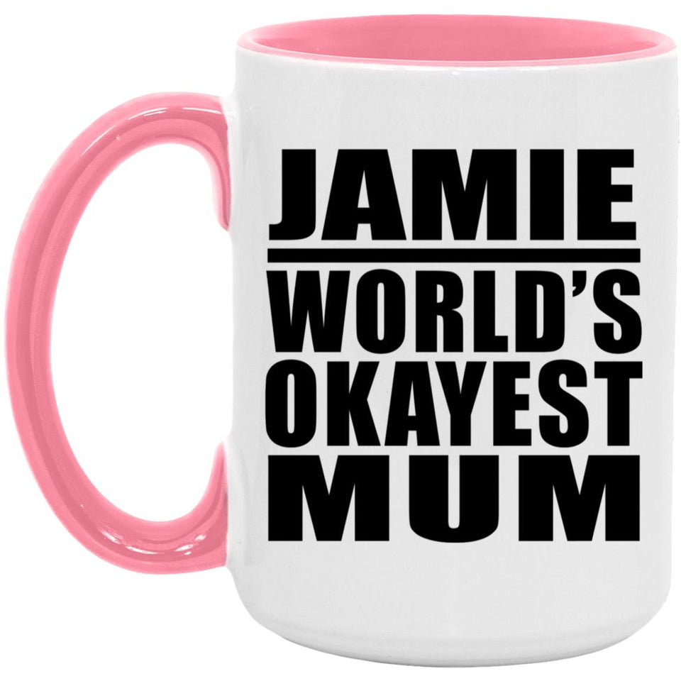 Jamie World's Okayest Mum - 15oz Accent Mug Pink