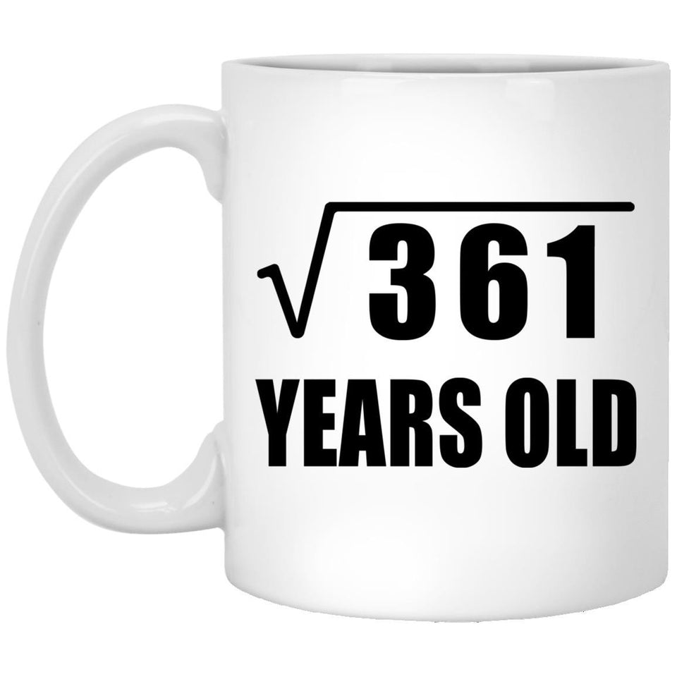 19th Birthday Square Root of 361 Years Old - 11oz Coffee Mug