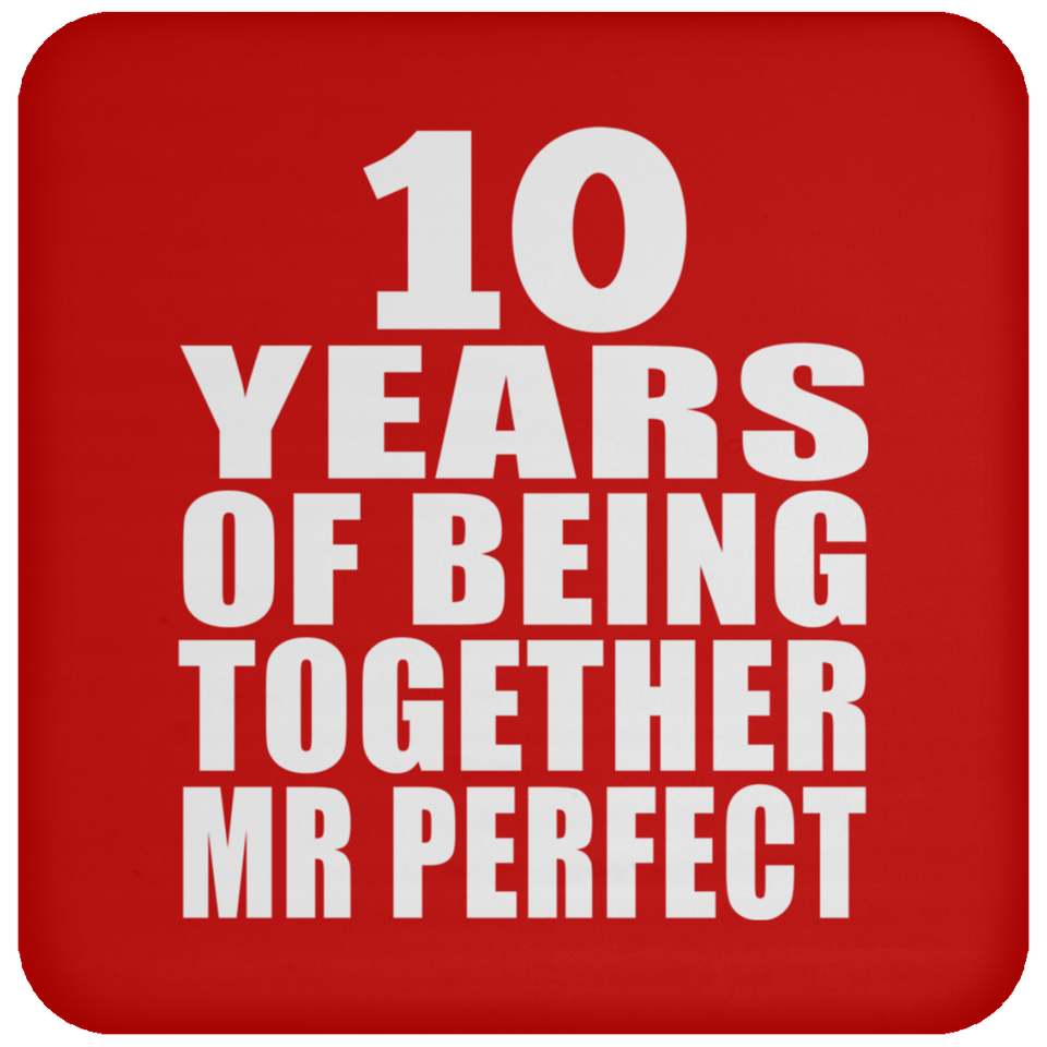 10th Anniversary 10 Years Of Being Mr Perfect - Drink Coaster