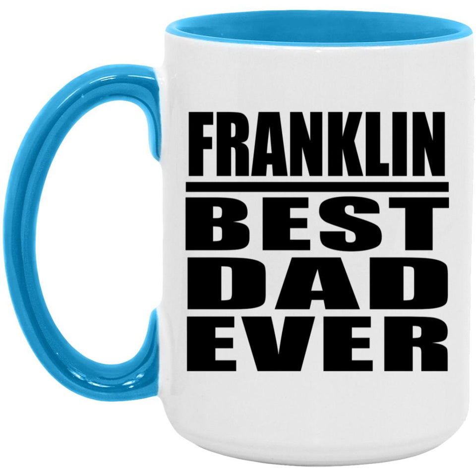 Franklin Best Dad Ever - 15oz Accent Mug Blue