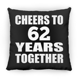 62nd Anniversary Cheers To 62 Years Together - Throw Pillow Black