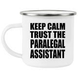 Keep Calm and Trust The Paralegal Assistant - 12oz Camping Mug