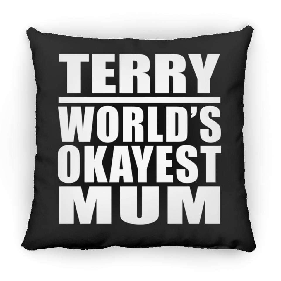 Terry World's Okayest Mum - Throw Pillow Black
