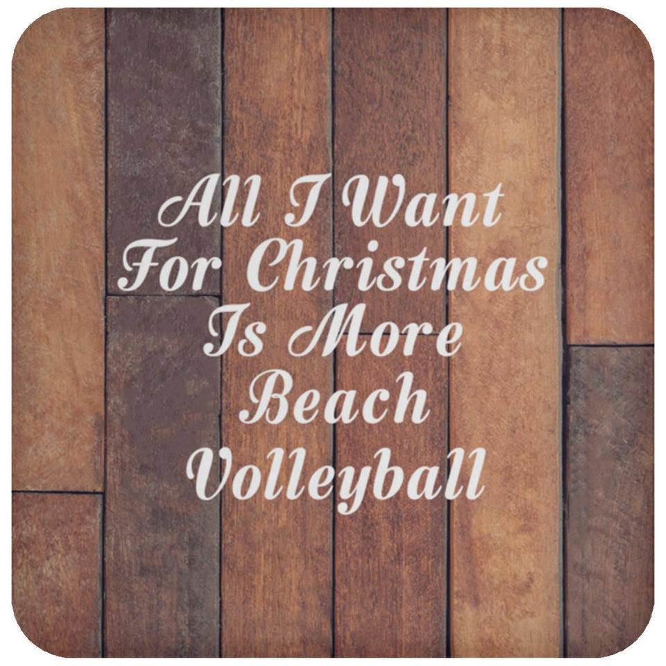 All I Want For Christmas Is More Beach Volleyball - Drink Coaster E