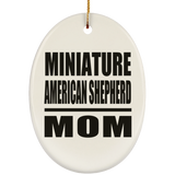 Miniature American Shepherd Mom - Oval Ornament