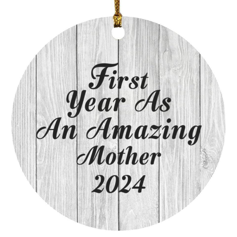 First Year As An Amazing Mother 2024 - Circle Ornament F
