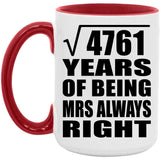 69th Anniversary Square Root of 4761 Years Mrs Always Right - 15oz Accent Mug Red