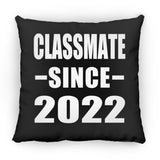 Classmate Since 2022 - Throw Pillow Black