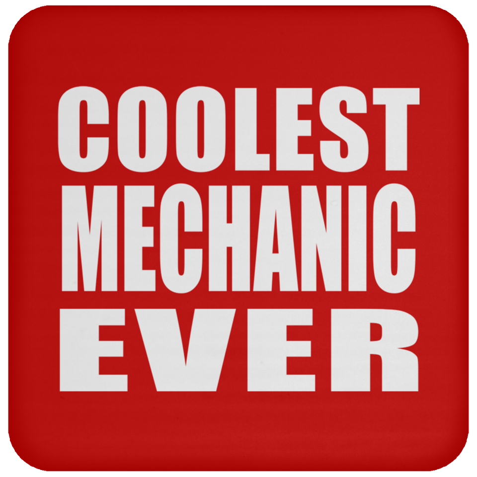 Coolest Mechanic Ever - Drink Coaster