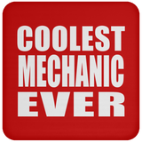 Coolest Mechanic Ever - Drink Coaster