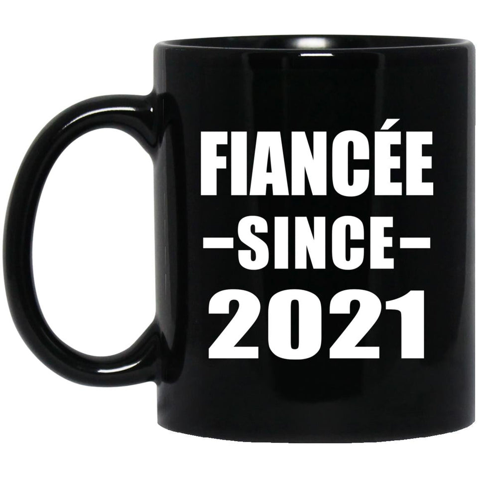 Fiancee Since 2021 - 11oz Coffee Mug Black