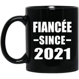 Fiancee Since 2021 - 11oz Coffee Mug Black