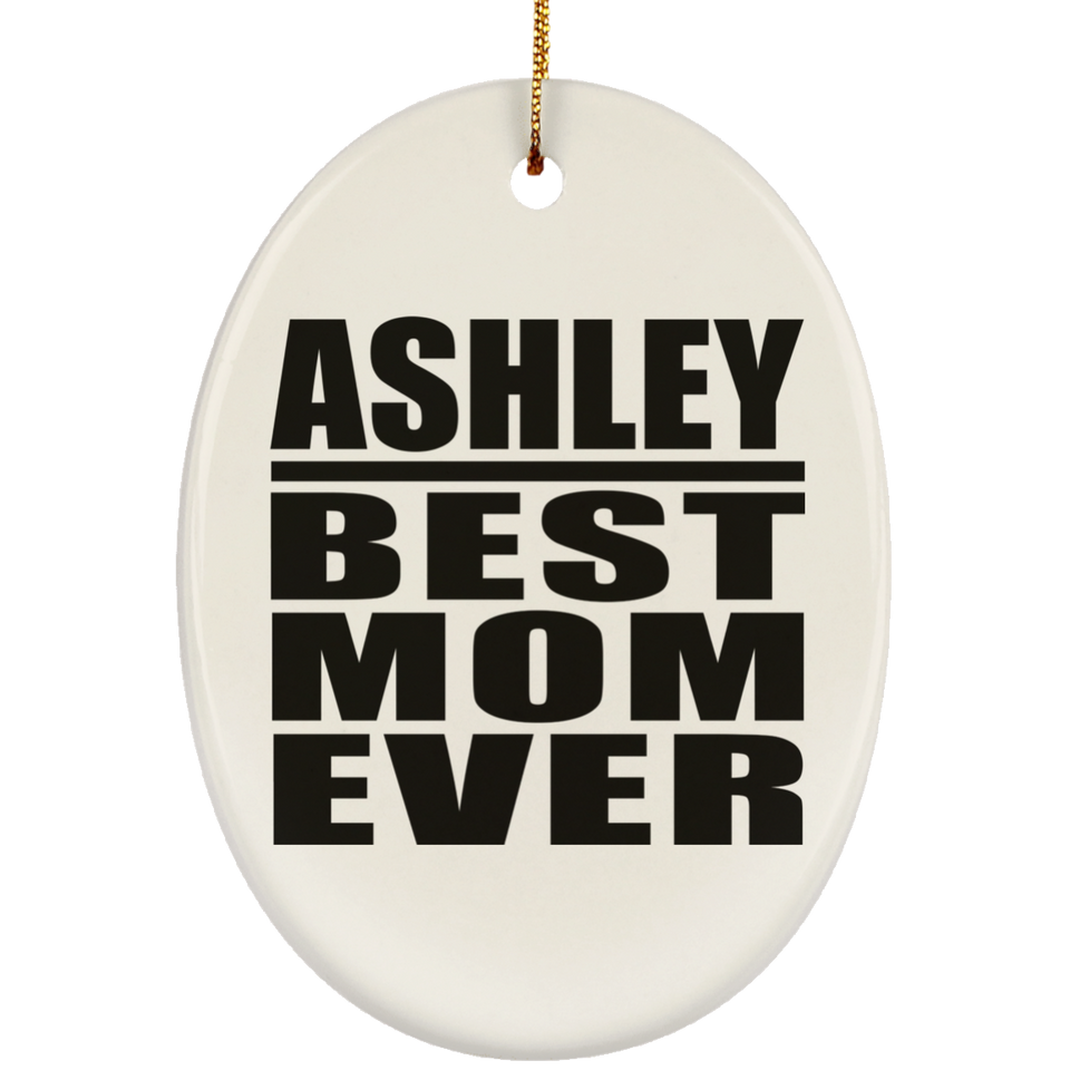 Ashley Best Mom Ever - Oval Ornament