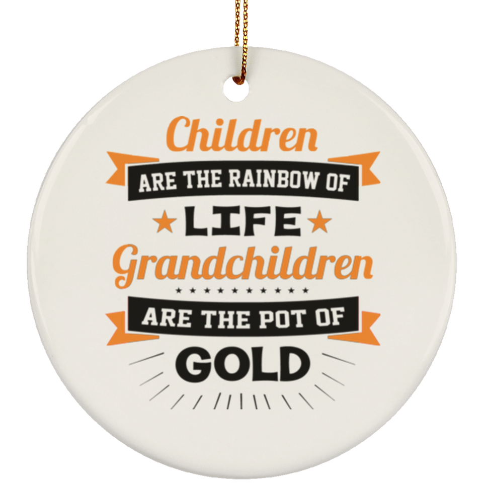 Children Are Rainbow Of Life, Grandchildren Are Pot Of Gold - Circle Ornament