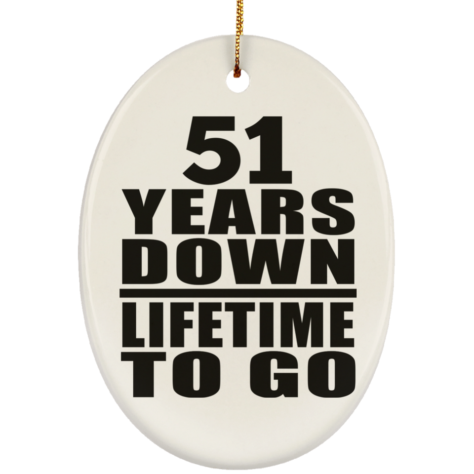 51st Anniversary 51 Years Down Lifetime To Go - Oval Ornament