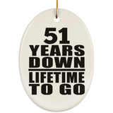 51st Anniversary 51 Years Down Lifetime To Go - Oval Ornament