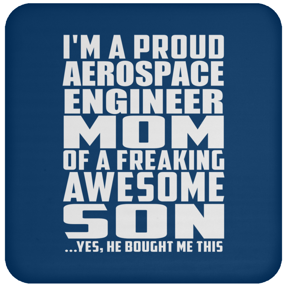 Proud Aerospace Engineer Mom Of Awesome Son - Drink Coaster