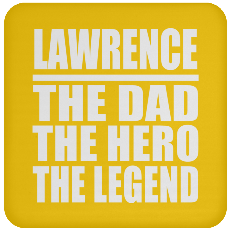 Lawrence The Dad The Hero The Legend - Drink Coaster