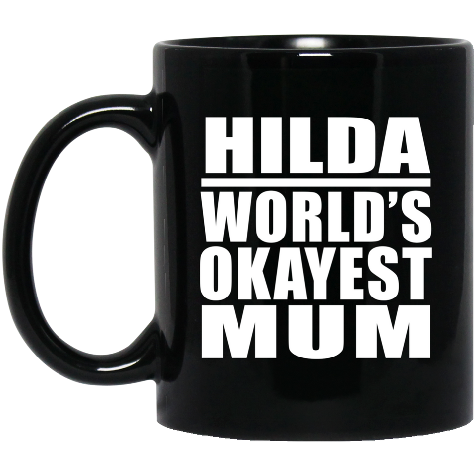 Hilda World's Okayest Mum - 11 Oz Coffee Mug Black