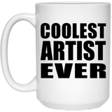 Coolest Artist Ever - 15 Oz Coffee Mug