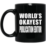 World's Okayest Publication Editor - 11 Oz Coffee Mug Black