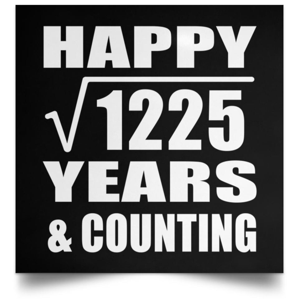 Happy 35th Anniversary Square Root of 1225 Years & Counting - Poster Square