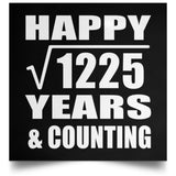 Happy 35th Anniversary Square Root of 1225 Years & Counting - Poster Square