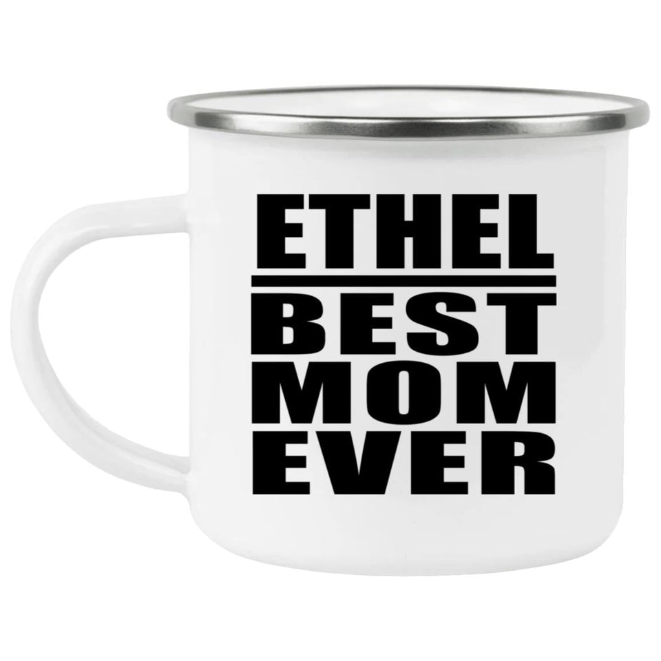 Ethel Best Mom Ever - 12oz Camping Mug