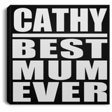 Cathy Best Mum Ever - Canvas Square