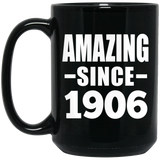 118th Birthday Amazing Since 1906 - 15oz Coffee Mug Black